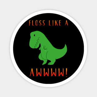 Floss Like A Boss Trend Dance Dinosaur Dino Fun Funny Cute Floss Magnet